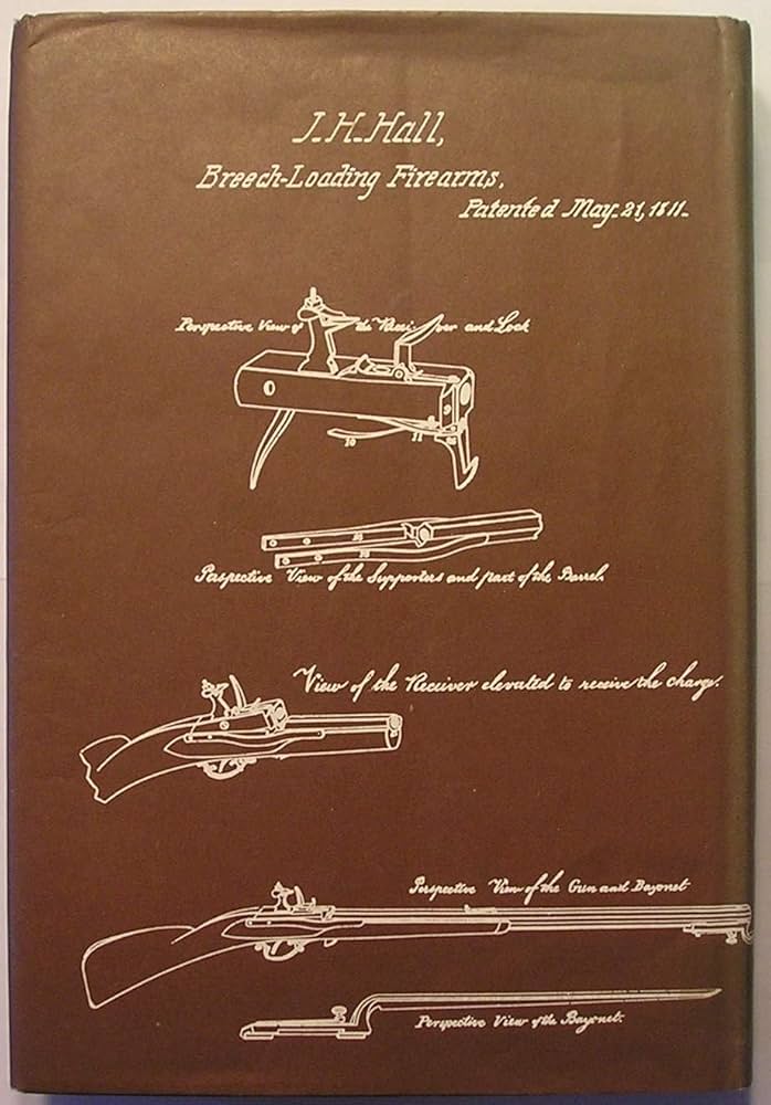 Hall's breechloaders;: John H. Hall's invention and development of
