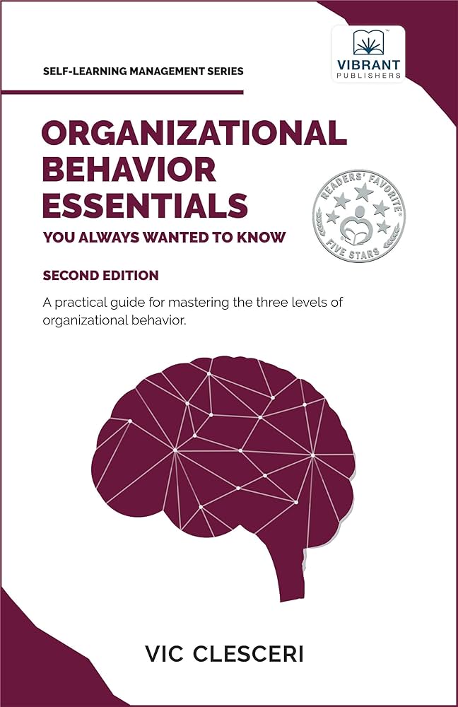 Organizational Behavior Essentials You Always Wanted To Know: A