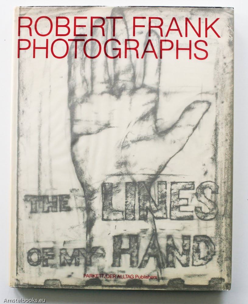 Amazon | Robert Frank: Photographs: The Lines of My Hand | Frank