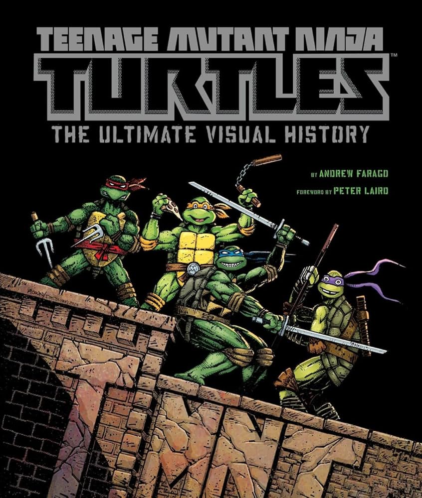 Teenage Mutant Ninja Turtles: The Ultimate Visual History [With