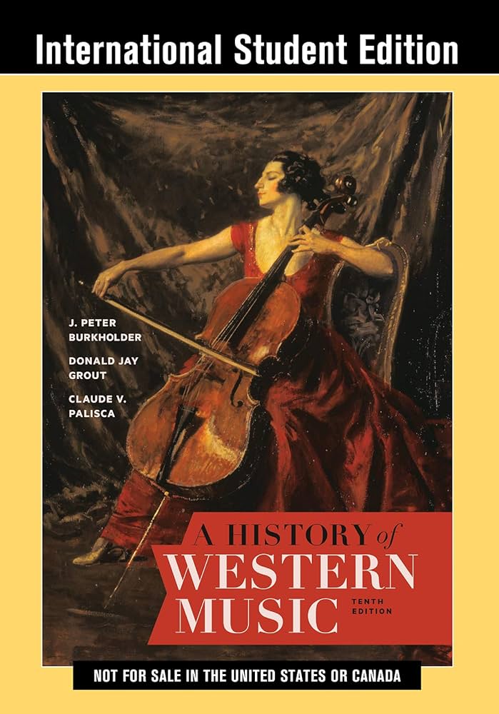 A History of Western Music: J. Peter Burkholder, Donald Jay Grout