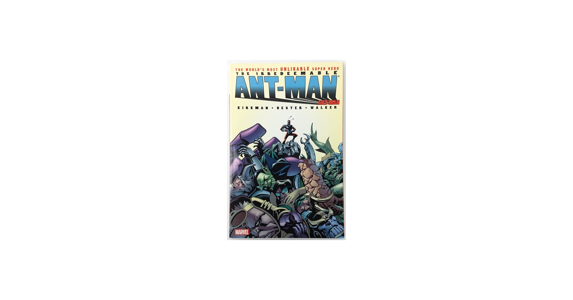 The Irredeemable Ant-Man: Robert Kirkman, Phil Hester, Cory Walker