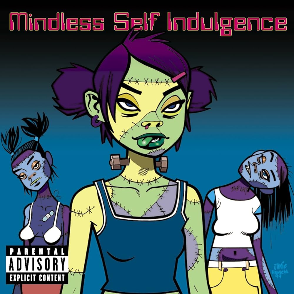 MINDLESS SELF INGULGENCE - Frankenstein Girls Will Seem Strangely