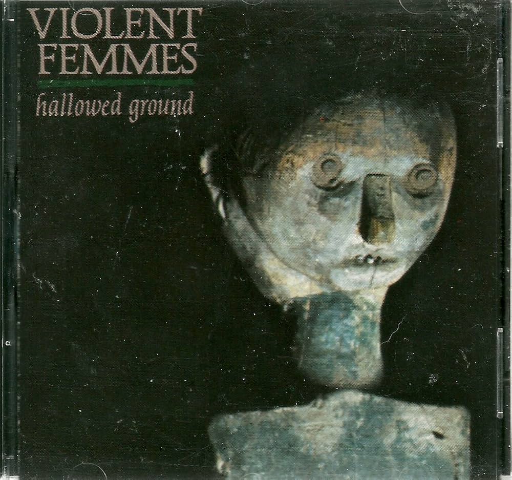 Violent Femmes - Hallowed Ground (Original CD release) - Amazon