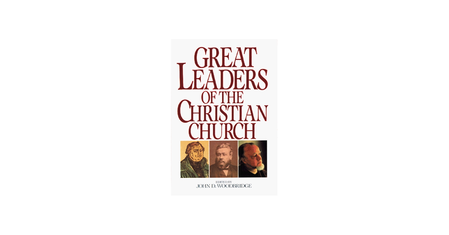 Great Leaders of the Christian Church: Woodbridge, John D