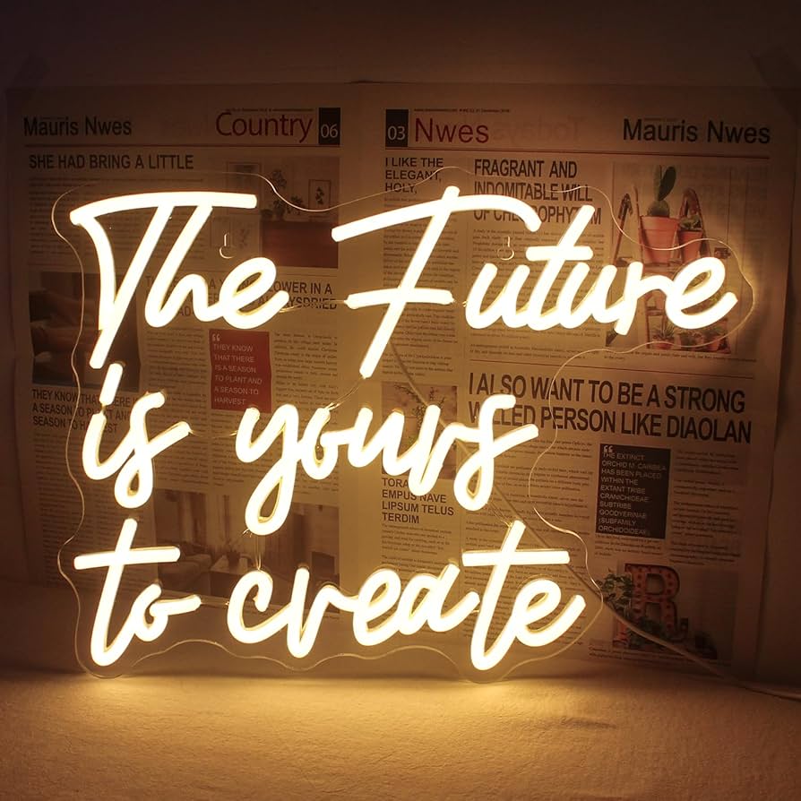 Horseneon The Future is Yours to Create Neon Led Sign, Letters