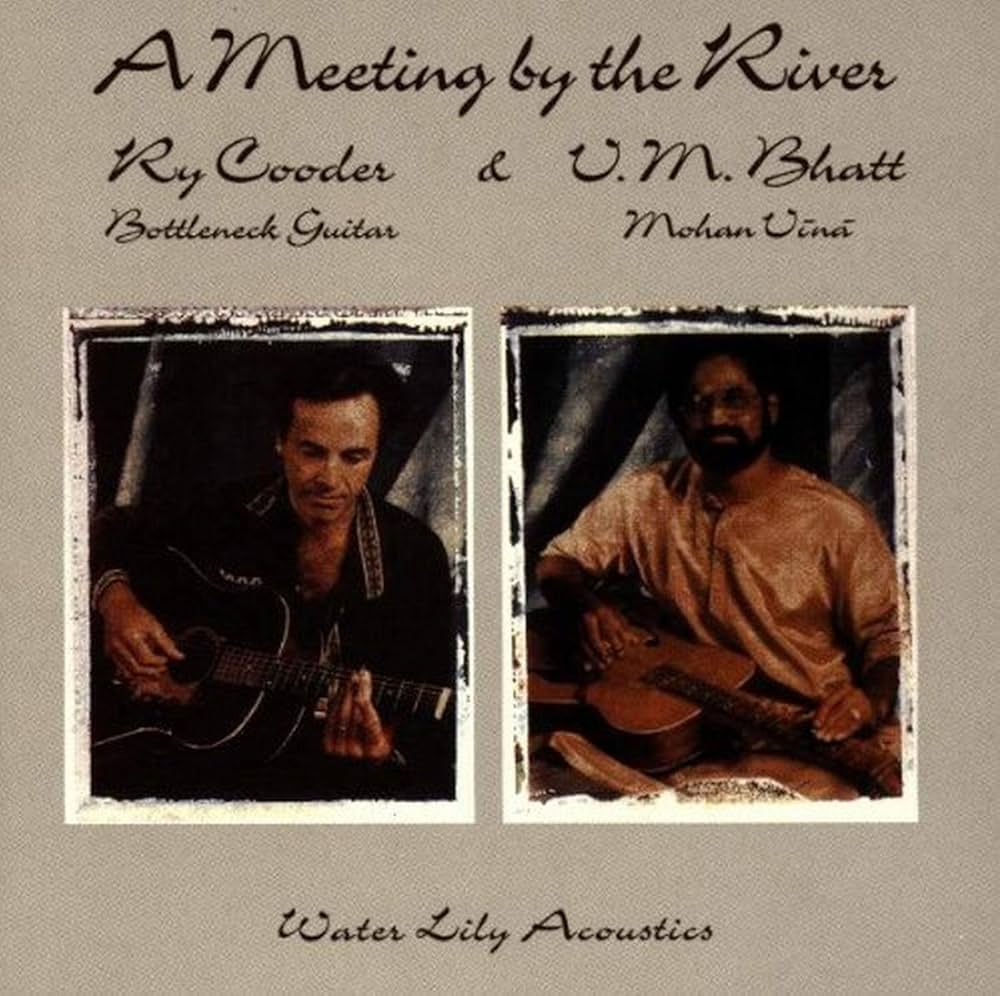 Ry Cooder, Ry Cooder, Vishwa Mohan Bhatt - Meeting By the River