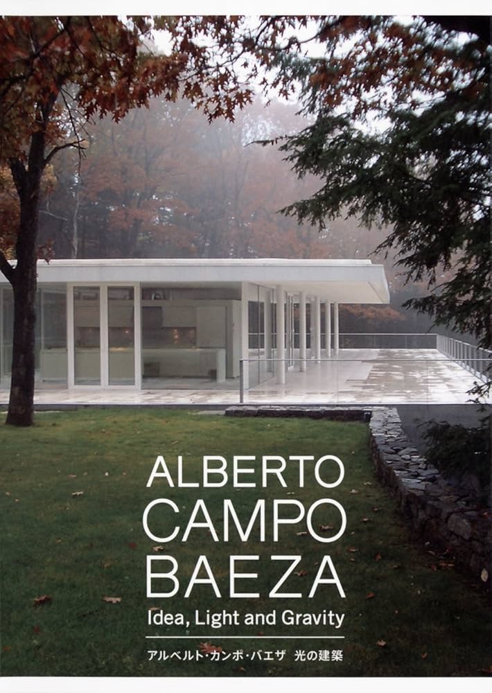 ALBERTO CAMPO BAEZA Idea, Light and Gravity アルベルト・カンポ