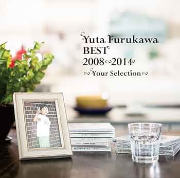 Amazon.co.jp: Yuta Furukawa BEST 2008-2014 ~Your Selection~ - 古川