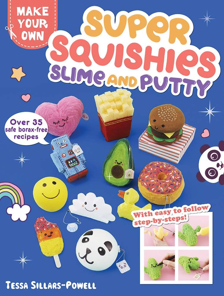 Super Squishies Slime and Putty: 36 Easy Projects to Make! (Make