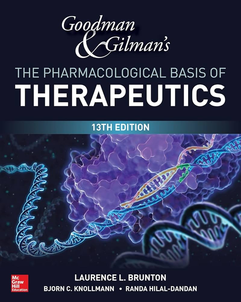 Goodman and Gilman's The Pharmacological Basis of Therapeutics