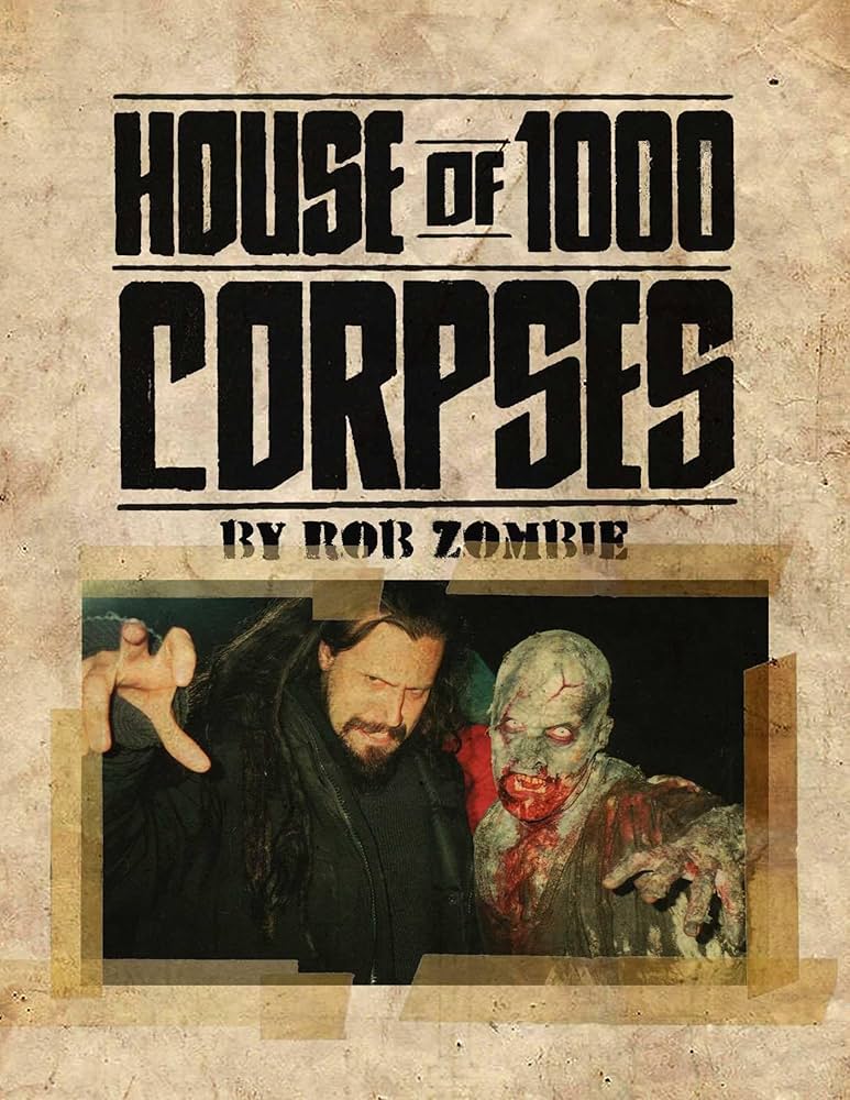 Rob Zombie's House of 1000 Corpses: The Making of a Cult Classic
