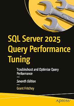 SQL Server 2025 Query Performance Tuning: Troubleshoot and