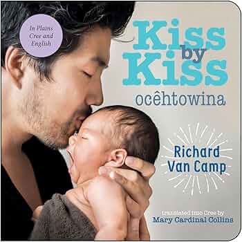 Kiss by Kiss / ocêhtowina: Van Camp, Richard, Collins, Mary