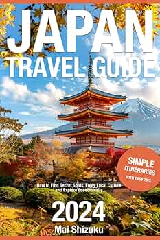 Japan Travel Guide 2024: How to Find Secret Spots, Enjoy Local