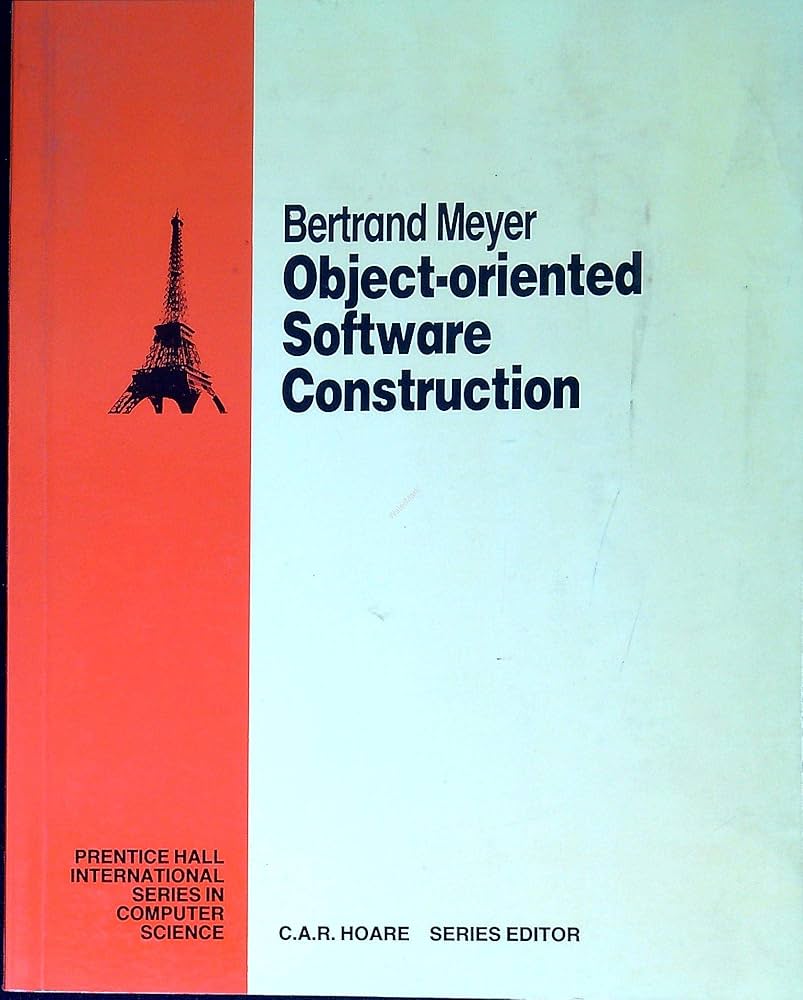 Object-Oriented Software Construction: Meyer, Bertrand