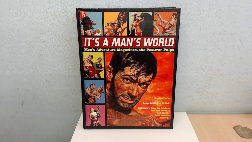 It's a Man's World: Men's Adventure Magazines, The Postwar Pulps