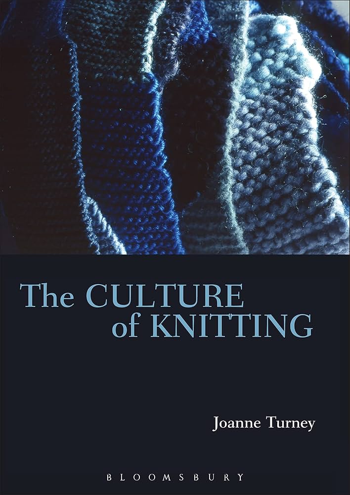 The Culture of Knitting: Turney, Joanne: 9781845205928: Amazon.com