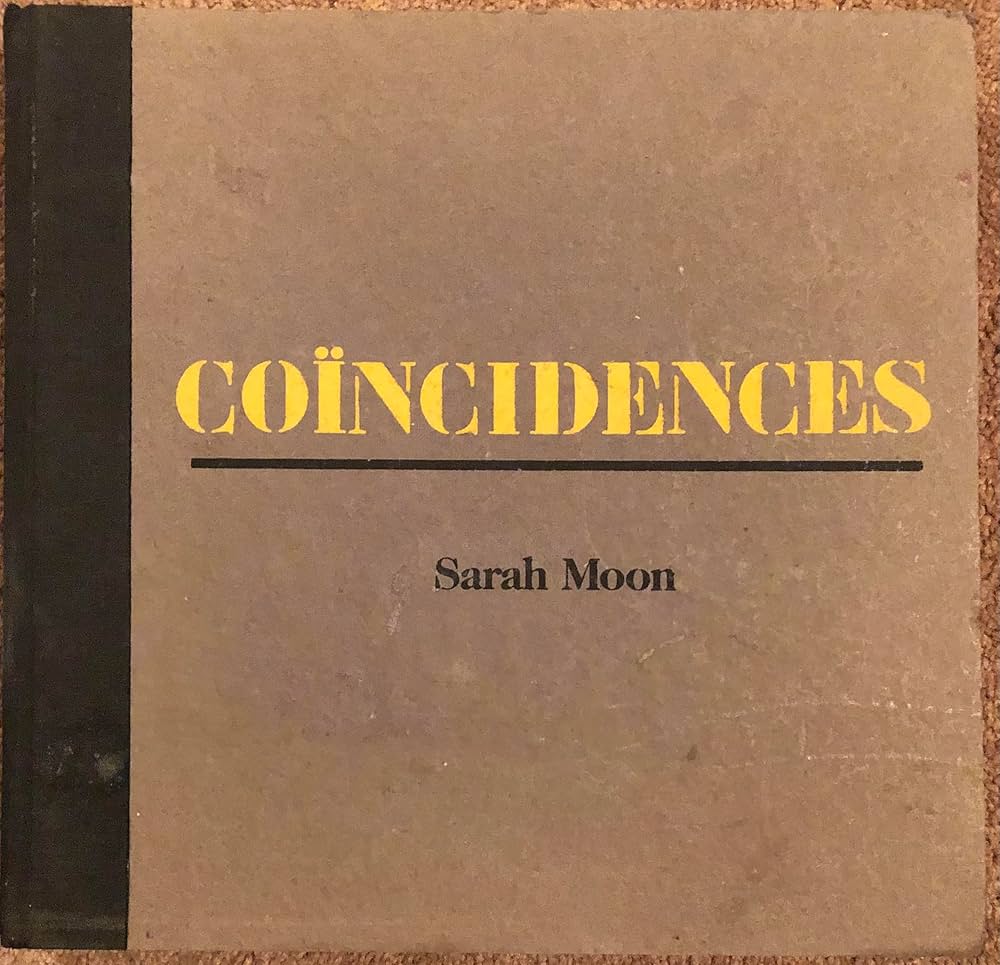 Sarah Moon: Coincidences: Moon, Sarah, Delpire, Robert, Moon