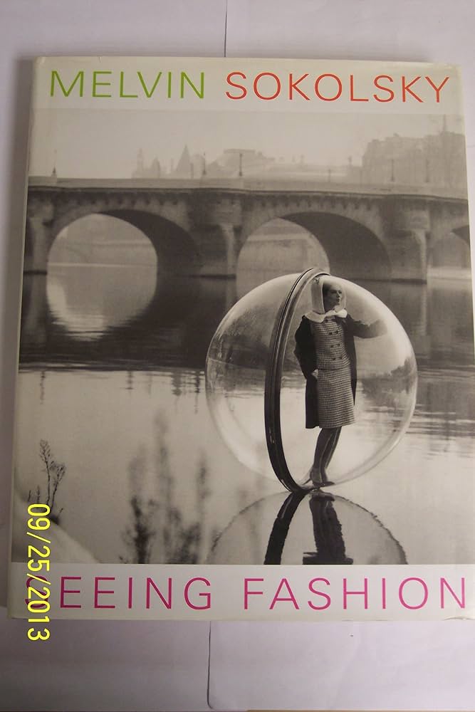 Melvin Sokolsky: Seeing Fashion: Sokolsky, Melvin, Harrison