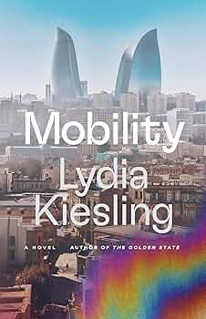 Mobility: A Novel: Kiesling, Lydia: 9781638930563: Amazon.com: Books