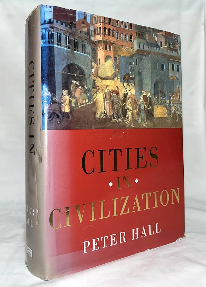 Cities In Civilization: Peter Hall: 9780297842194: Amazon.com: Books