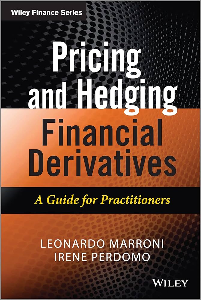 Pricing and Hedging Financial Derivatives: A Guide for