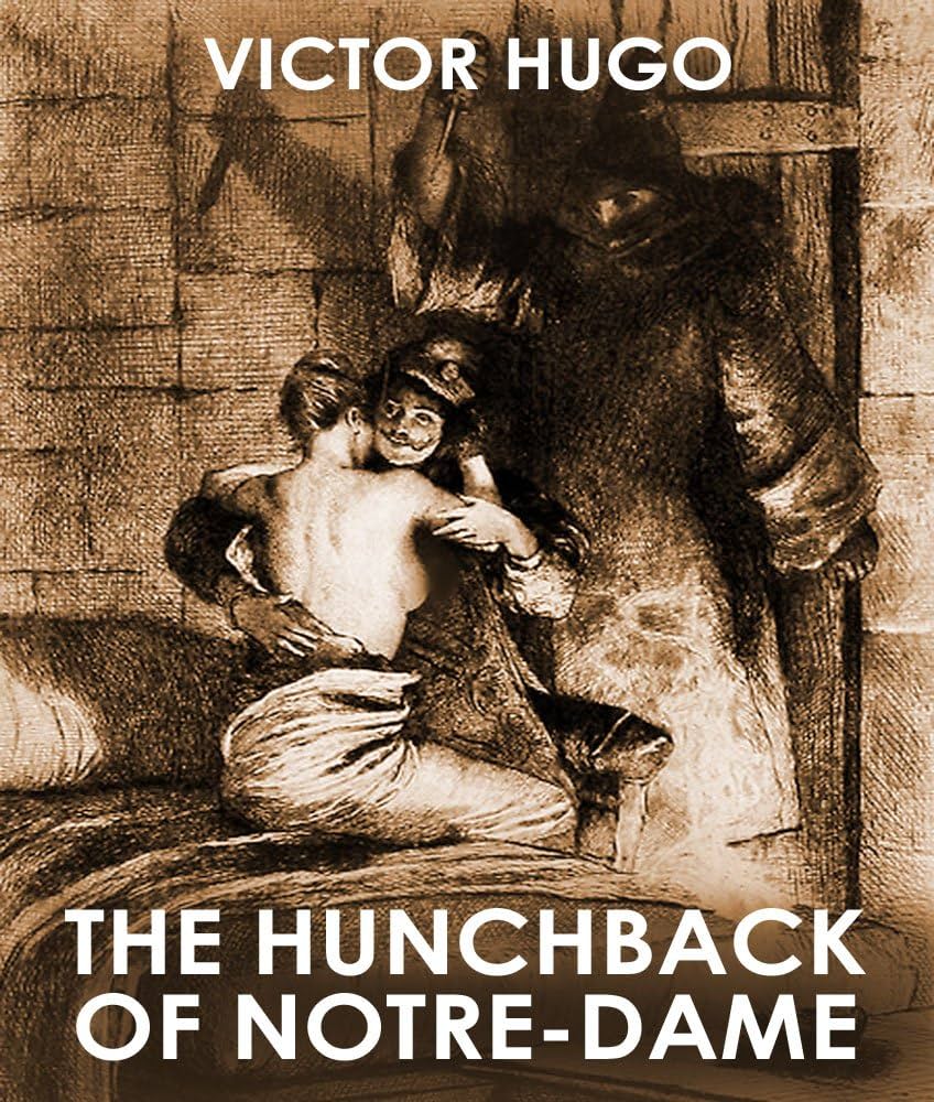 THE HUNCHBACK OF NOTRE DAME (illustrated, complete, and unabridged