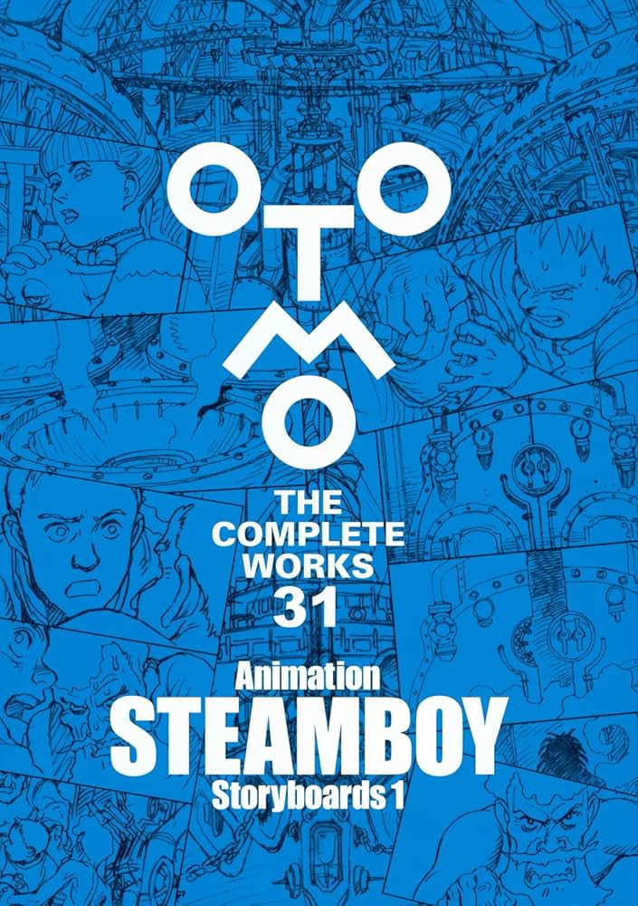 Animation STEAMBOY Storyboards 1 (OTOMO THE COMPLETE WORKS 31
