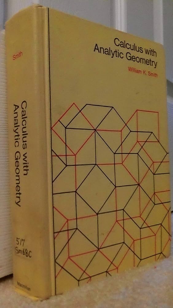 Calculus With Analytic Geometry: Smith, William K.: 9780024129000