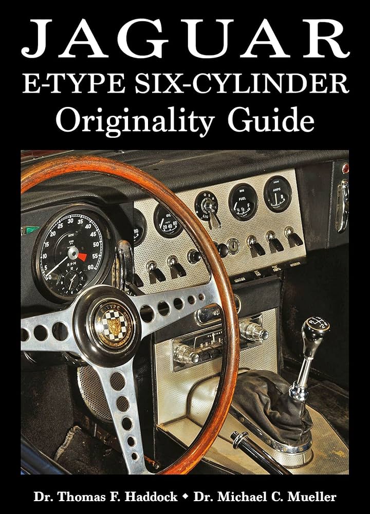 Jaguar E-Type Six-Cylinder Originality Guide (Volume 1): Haddock