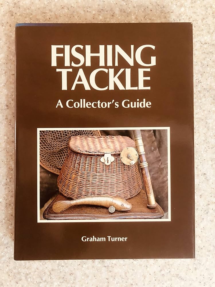Fishing Tackle: A Collector's Guide: Turner, Graham: 9780706368390
