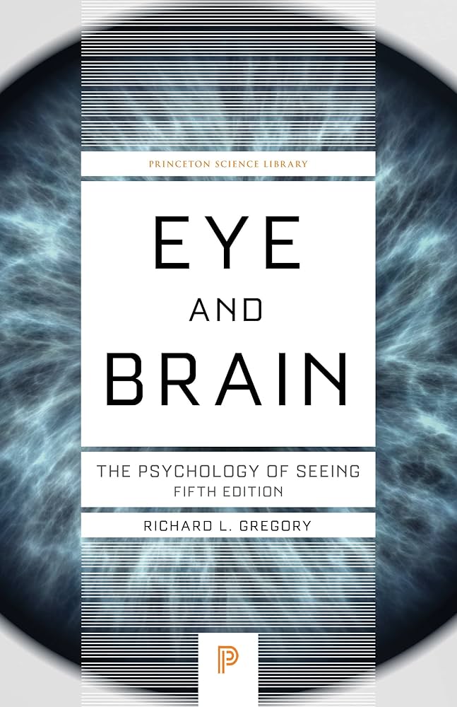 Eye and Brain: The Psychology of Seeing - Fifth Edition (Princeton