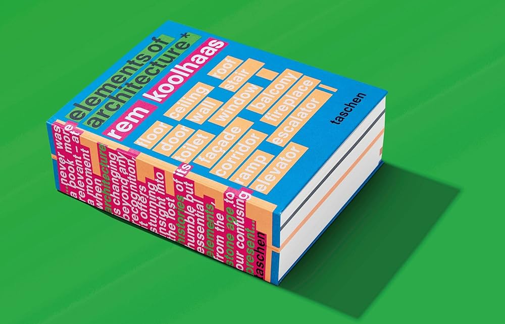 Koolhaas. Elements of Architecture: Koolhaas, Rem, Boom, Irma