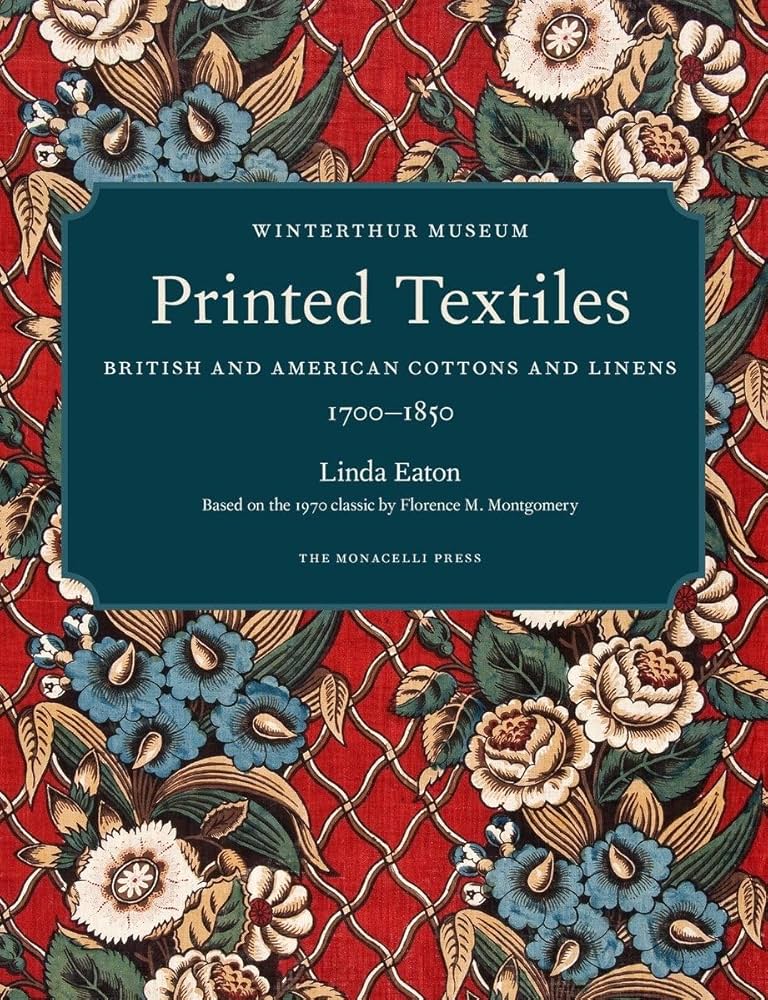 Printed Textiles: British and American Cottons and Linens 1700