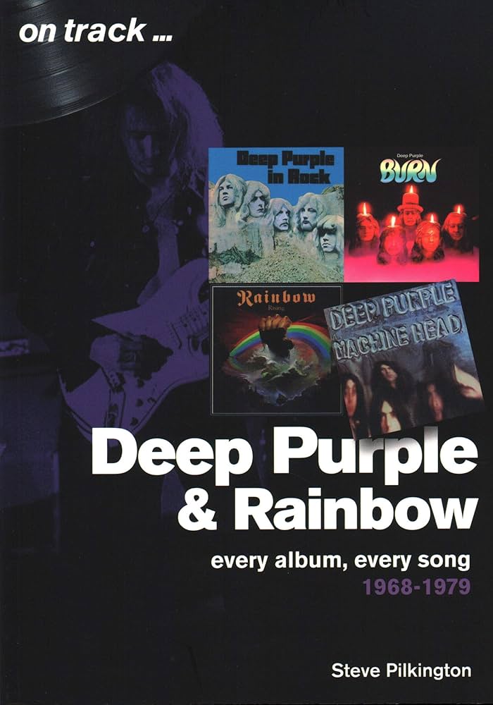 Deep Purple and Rainbow 1968-79: Every album, every song (On Track