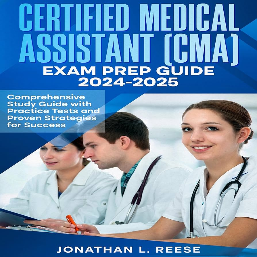 Amazon.com: Certified Medical Assistant (CMA) Exam Prep Guide 2024