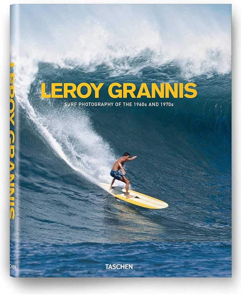 LeRoy Grannis: Surf Photography of the 1960s and 1970s: Grannis