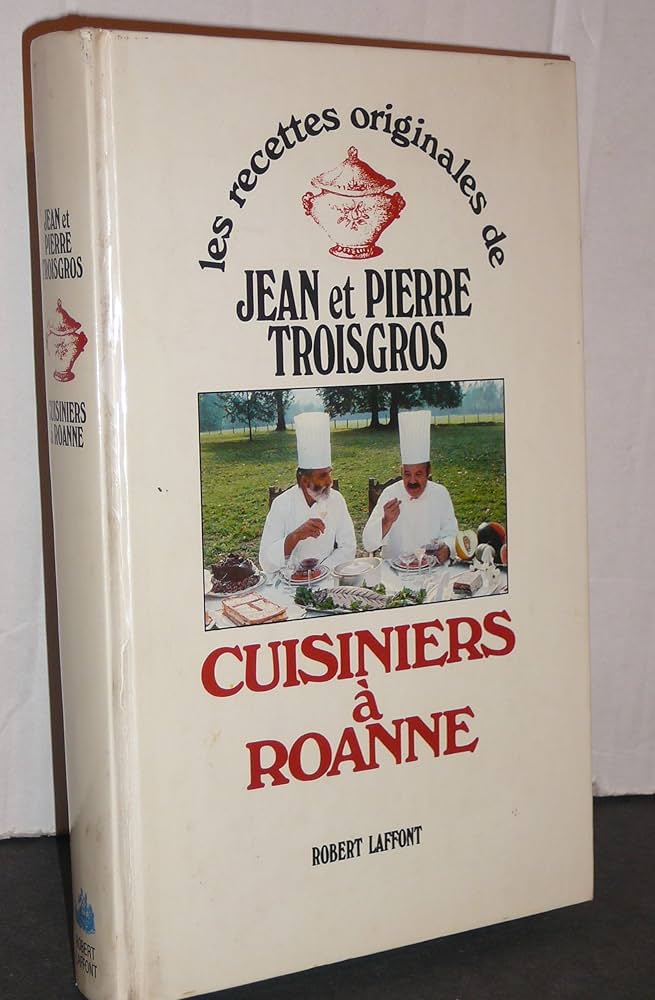 Amazon.com: Cuisiniers à Roanne: Jean and Pierre TROISGROS: Books