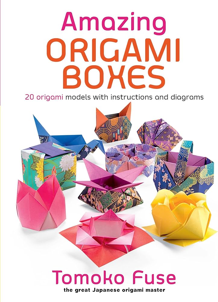 Amazing Origami Boxes: 20 origami models with instructions and