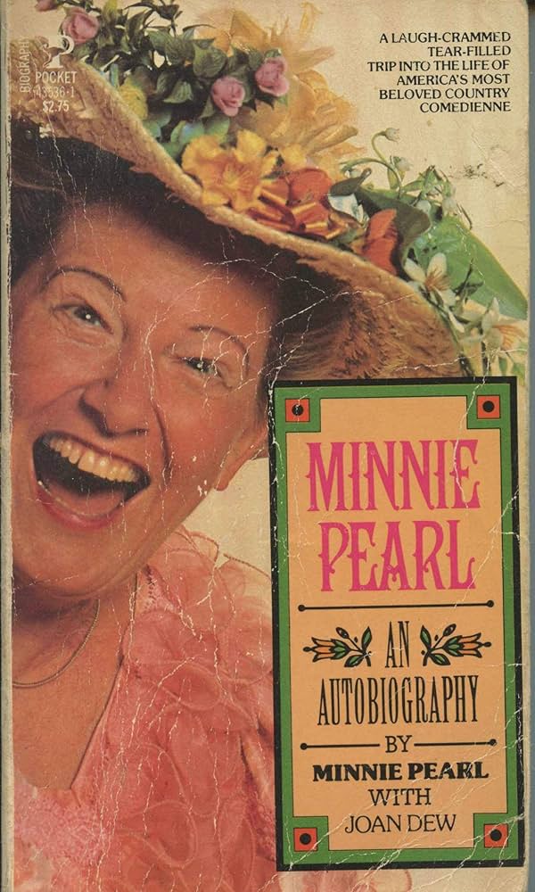 Minnie Pearl: AN AUTOBIOGRAPHY: Minnie Pearl, JOAN DEW