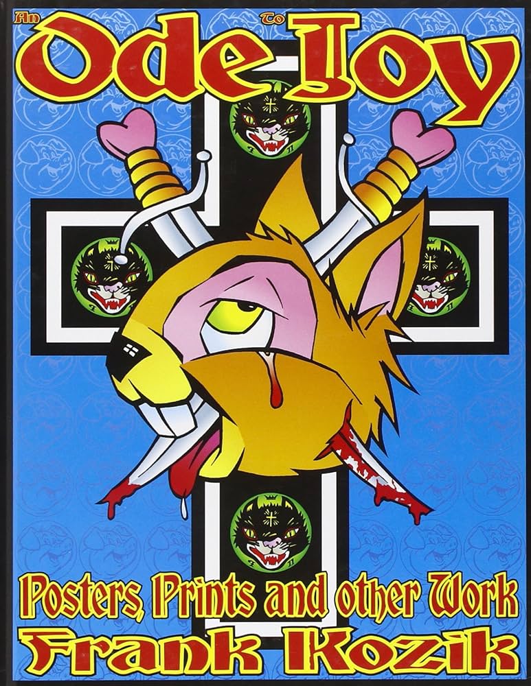 An Ode to Joy: Posters, Prints and Other Work of Frank Kozik