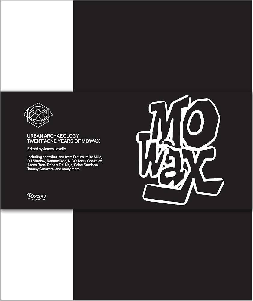 Urban Archaeology: Twenty-One Years of Mo'Wax: Lavelle, James