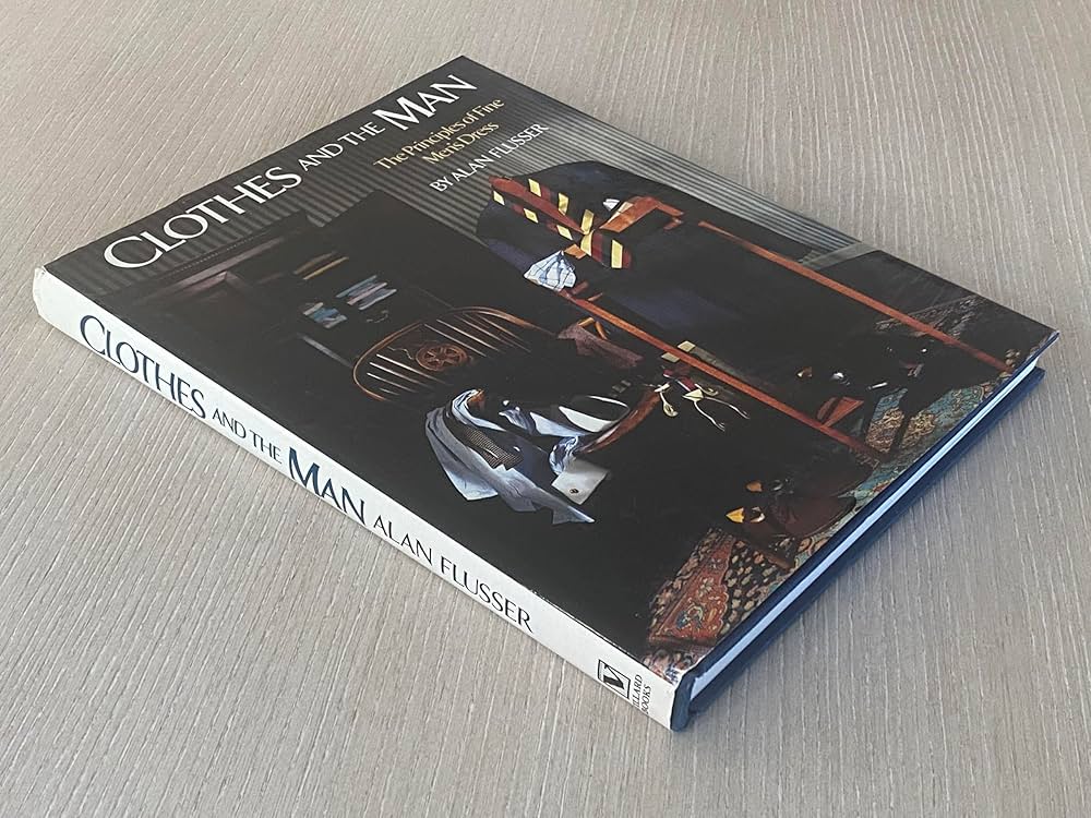 Clothes and the Man: The Principles of Fine Men's Dress: Flusser