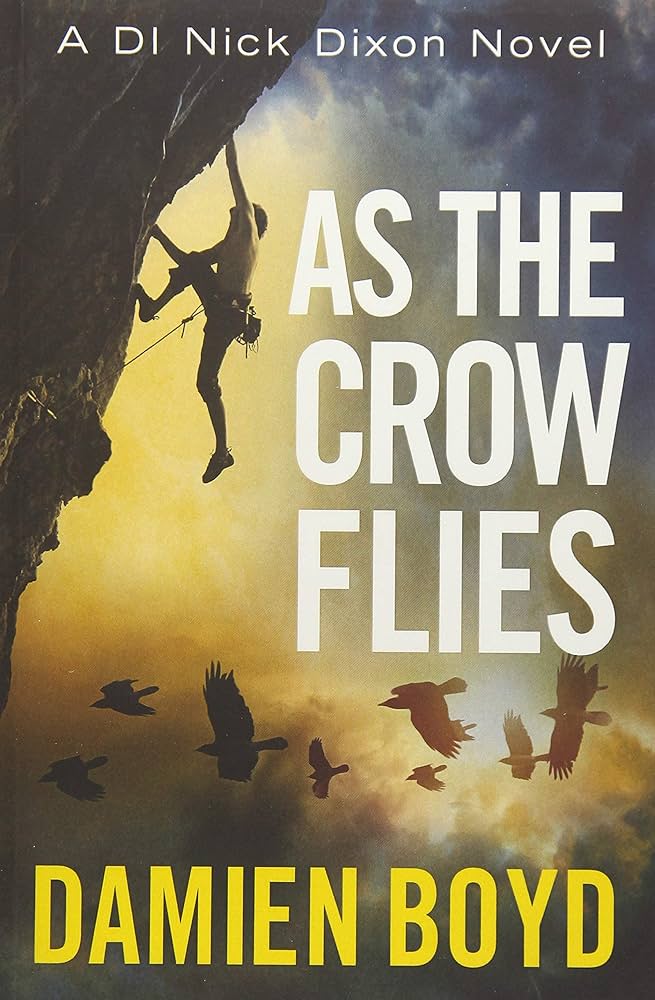 Amazon.com: As the Crow Flies: 9781477821039: Boyd, Damien: Books