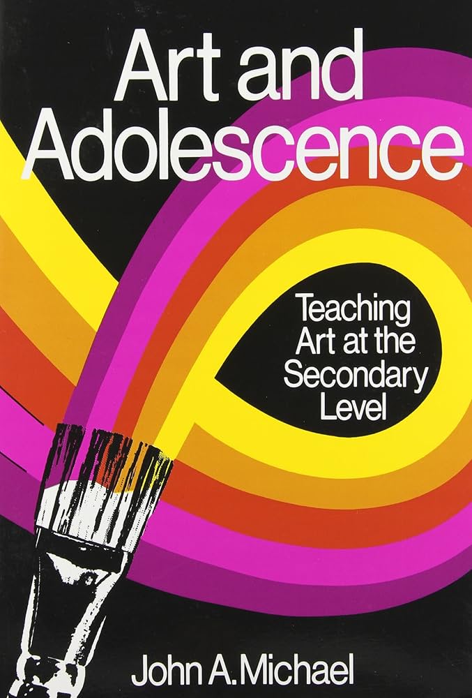 Art and Adolescence: Teaching Art at the Secondary Level: Michael