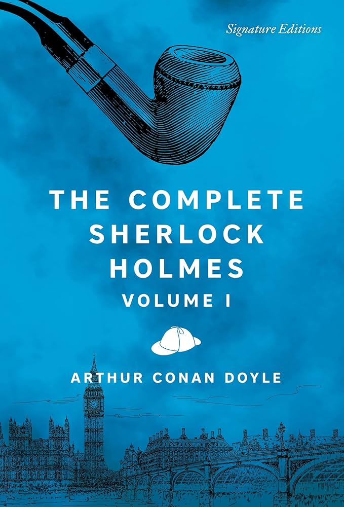 The Complete Sherlock Holmes, Volume I (Signature Editions): Doyle