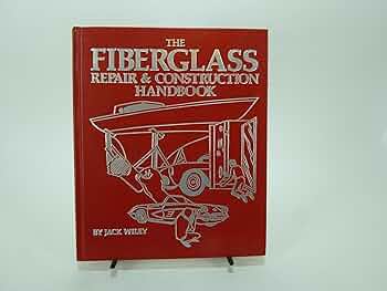 The fiberglass repair & construction handbook: Jack Wiley