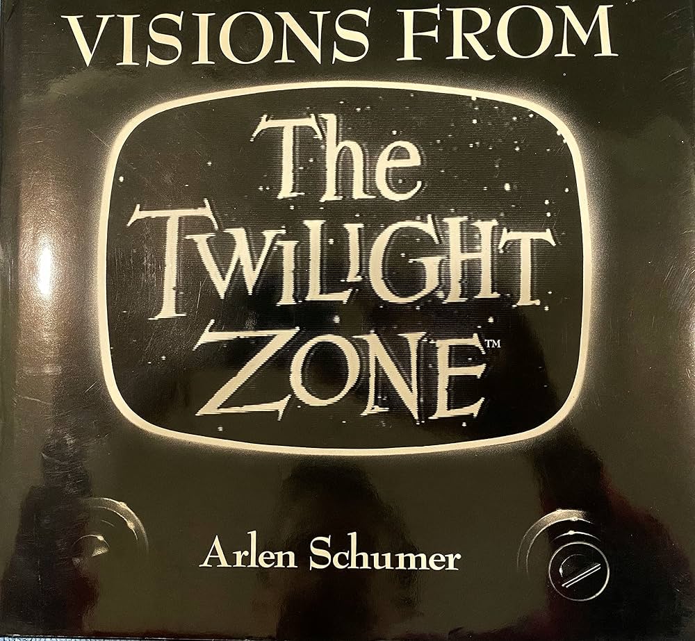 Visions from The Twilight Zone: Schumer, Arlen: 9780877017257