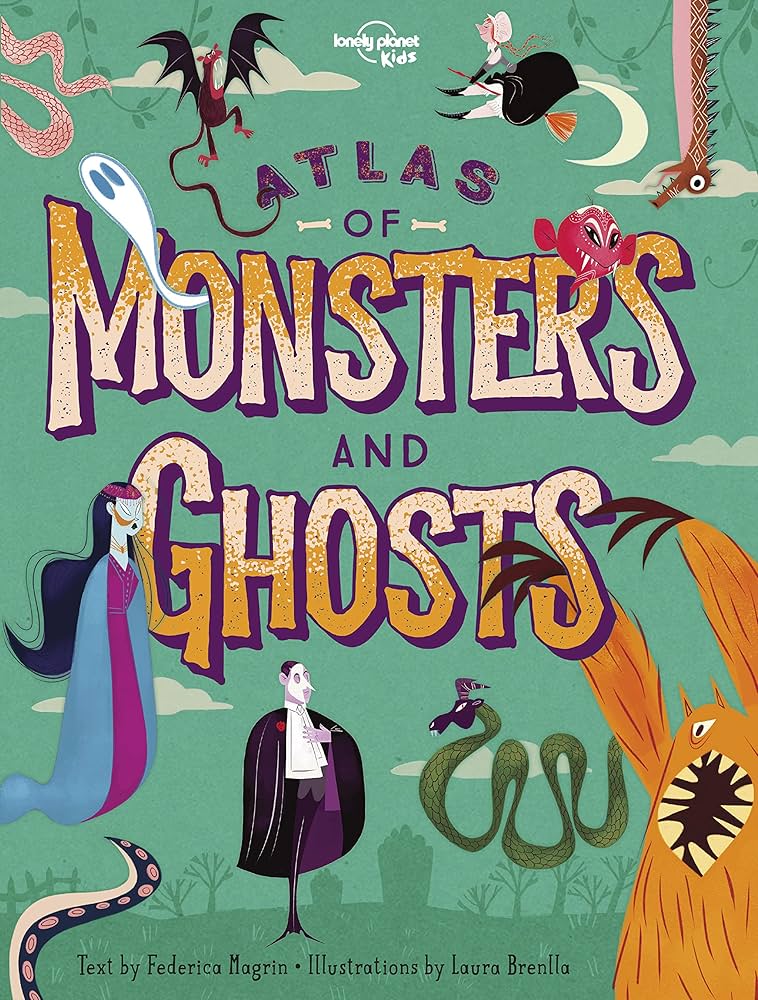 Lonely Planet Kids Atlas of Monsters and Ghosts: Kids, Lonely
